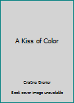 Paperback A Kiss of Color Book