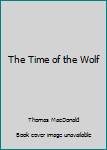 Paperback The Time of the Wolf Book