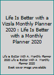 Paperback Life Is Better with a Vizsla Monthly Planner 2020 : Life Is Better with a Monthly Planner 2020 Book