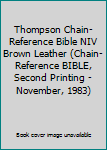 Leather Bound Thompson Chain-Reference Bible NIV Brown Leather (Chain-Reference BIBLE, Second Printing - November, 1983) Book
