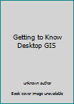 Paperback Getting to Know Desktop GIS Book