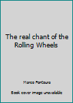 Loose Leaf The real chant of the Rolling Wheels Book