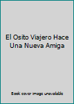 El Osito Viajero hace una nueva amiga