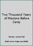 Hardcover Two Thousand Years of Missions Before Carey Book