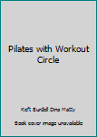 Spiral-bound Pilates with Workout Circle Book