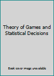 Hardcover Theory of Games and Statistical Decisions Book