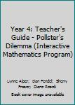 Paperback Year 4: Teacher's Guide - Pollster's Dilemma (Interactive Mathematics Program) Book