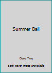 Unknown Binding Summer Ball Book