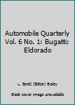 Hardcover Automobile Quarterly Vol. 6 No. 1: Bugatti; Eldorado Book