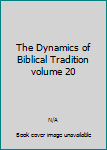 Hardcover The Dynamics of Biblical Tradition volume 20 Book