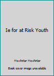 Paperback Ie for at Risk Youth Book
