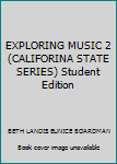 Hardcover EXPLORING MUSIC 2(CALIFORINA STATE SERIES) Student Edition Book