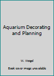 Hardcover Aquarium Decorating and Planning Book