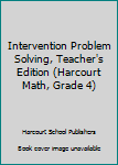 Paperback Intervention Problem Solving, Teacher's Edition (Harcourt Math, Grade 4) Book