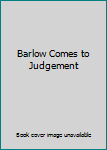 Unknown Binding Barlow Comes to Judgement Book