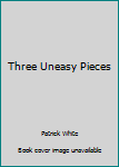 Paperback Three Uneasy Pieces Book