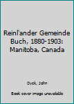 Hardcover Reinl'ander Gemeinde Buch, 1880-1903: Manitoba, Canada Book