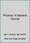 Hardcover Physics: A General Course Book