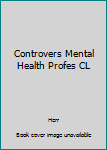 Hardcover Controvers Mental Health Profes CL Book
