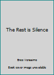 Hardcover The Rest is Silence Book