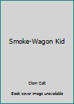 Paperback Smoke-Wagon Kid Book