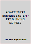 DVD POWER 90 FAT BURNING SYSTEM - FAT BURNING EXPRESS Book