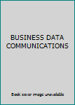 Paperback BUSINESS DATA COMMUNICATIONS Book