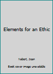 Hardcover Elements for an Ethic Book