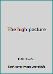 Hardcover The high pasture Book