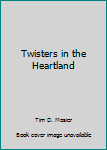 Hardcover Twisters in the Heartland Book