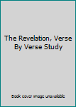 Hardcover The Revelation, Verse By Verse Study Book
