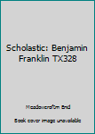 Paperback Scholastic: Benjamin Franklin TX328 Book