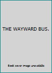 Paperback THE WAYWARD BUS. Book