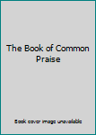 Hardcover The Book of Common Praise Book