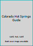 Hardcover Colorado Hot Springs Guide Book