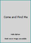 Hardcover Come and Find Me Book