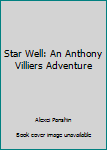 Mass Market Paperback Star Well: An Anthony Villiers Adventure Book