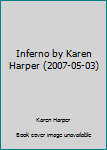 Hardcover Inferno by Karen Harper (2007-05-03) Book