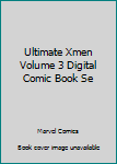 Ultimate Xmen Volume 3 Digital Comic Book Se