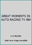 Paperback GREAT MOMENTS IN AUTO RACING TV 969 Book