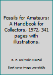 Unknown Binding Fossils for Amateurs: A Handbook for Collectors, 1972, 341 pages with illustrations. Book
