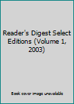 Unknown Binding Reader's Digest Select Editions (Volume 1, 2003) Book