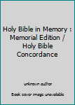 Unknown Binding Holy Bible in Memory : Memorial Edition / Holy Bible Concordance Book