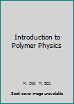 Hardcover Introduction to Polymer Physics Book
