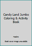 Unknown Binding Candy Land Jumbo Coloring & Activity Book