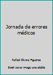 Paperback Jornada de errores médicos [Spanish] Book