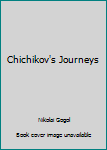 Hardcover Chichikov's Journeys Book