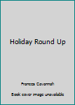 Unknown Binding Holiday Round Up Book