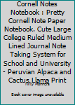 Paperback Cornell Notes Notebook : Pretty Cornell Note Paper Notebook. Cute Large College Ruled Medium Lined Journal Note Taking System for School and University - Peruvian Alpaca and Cactus Llama Print Book