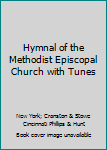 Hardcover Hymnal of the Methodist Episcopal Church with Tunes Book